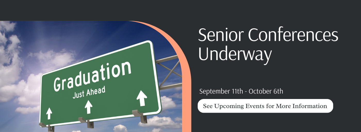 image Graduation sign; text: Senior Conferences Underway; see upcoming events for more information