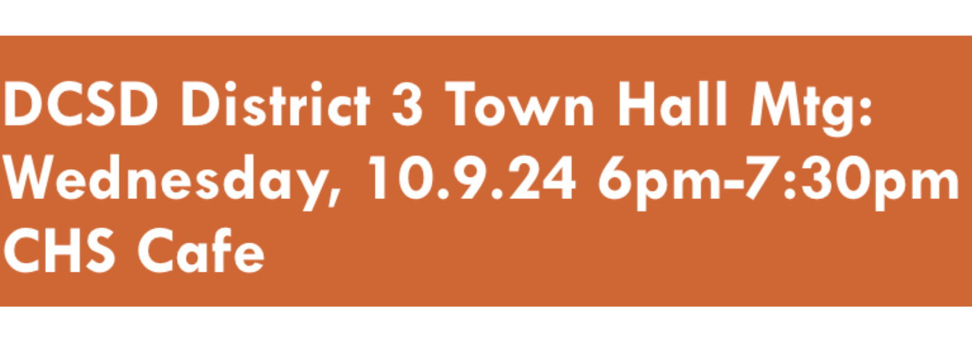 DCSD District 3 Town Hall Mtg: Wednesday 10-9-2024 6pm-7:30pm